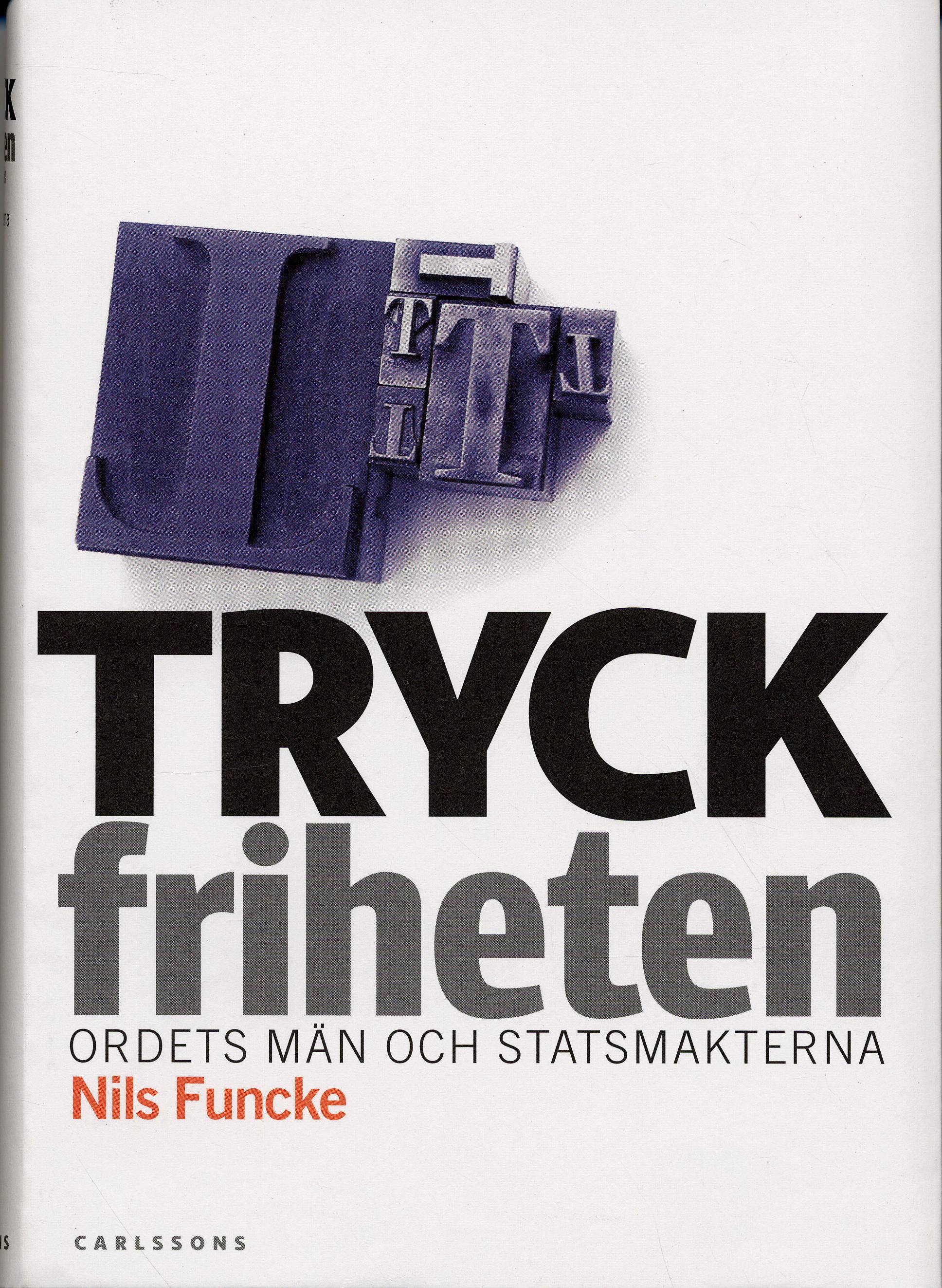 Tryckfriheten : ordets män och statsmakterna