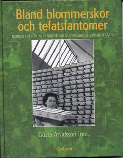 Bland blommerskor och tefatsfantomer : Minnen från tillverkningen vid Gustavsbergs porlinsfabrik