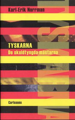 Tyskarna : De skuldtyngda mästarna