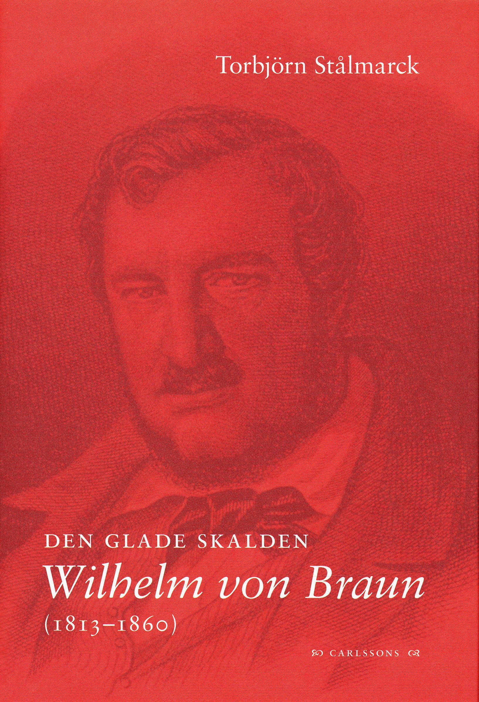 Den glade skalden Wilhelm von Braun (1813-1860)
