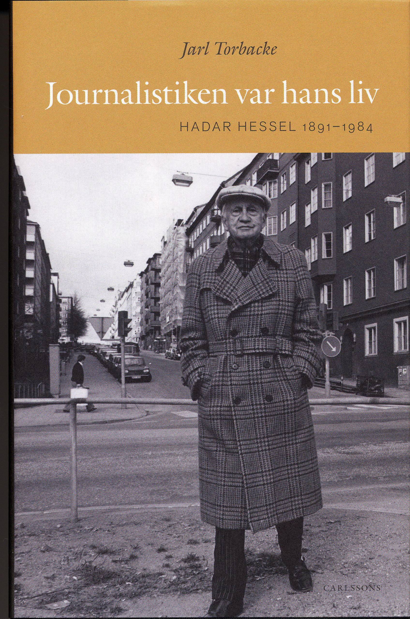 Journalistiken var hans liv : Hadar Hessel 1891-1984