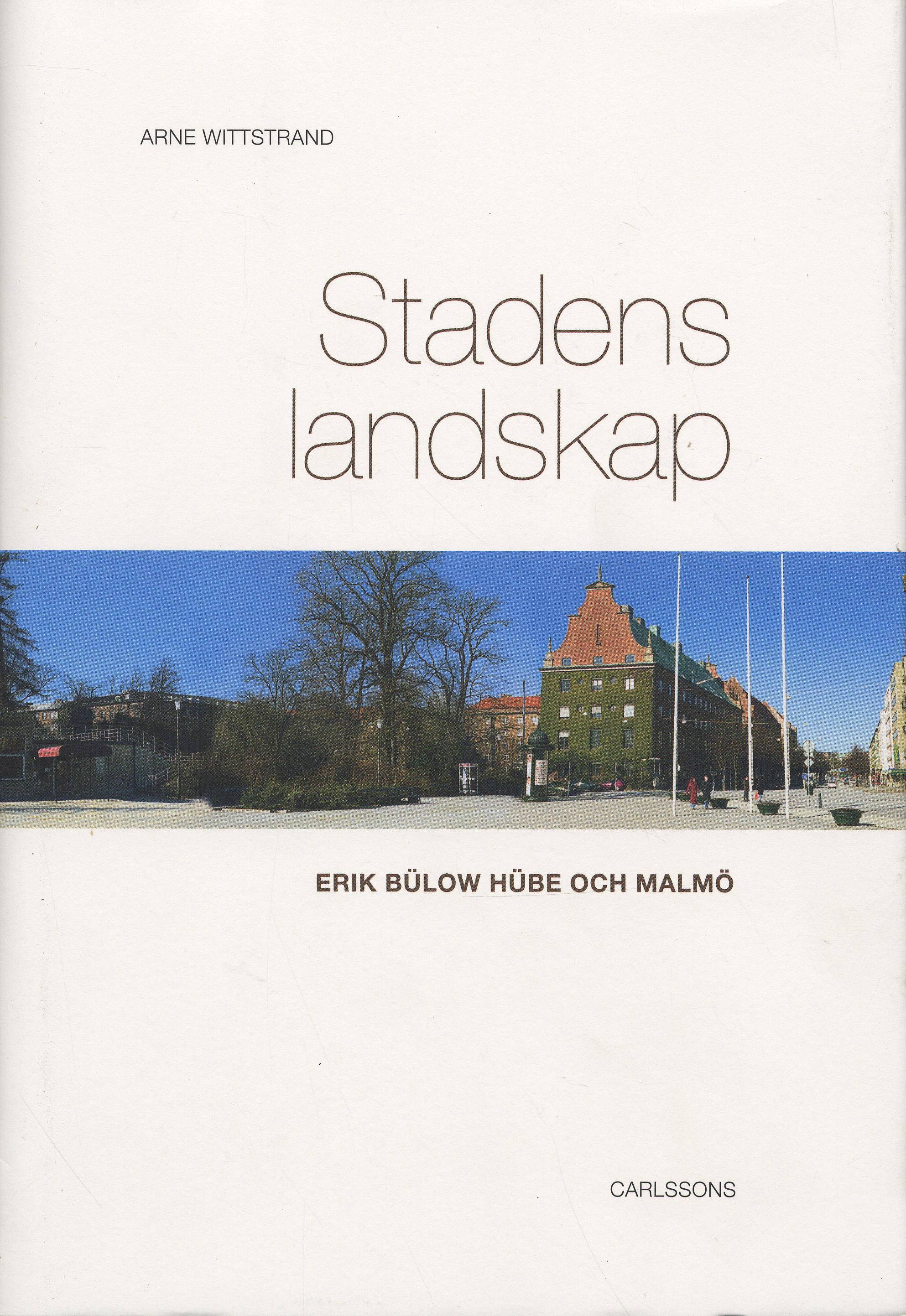 Stadens landskap : Erik Bülow Hübe och Malmö