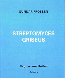 Gunnar Frössén - Streptomyces griseus