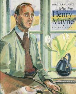 Min far Henry Mayne : liv och konst