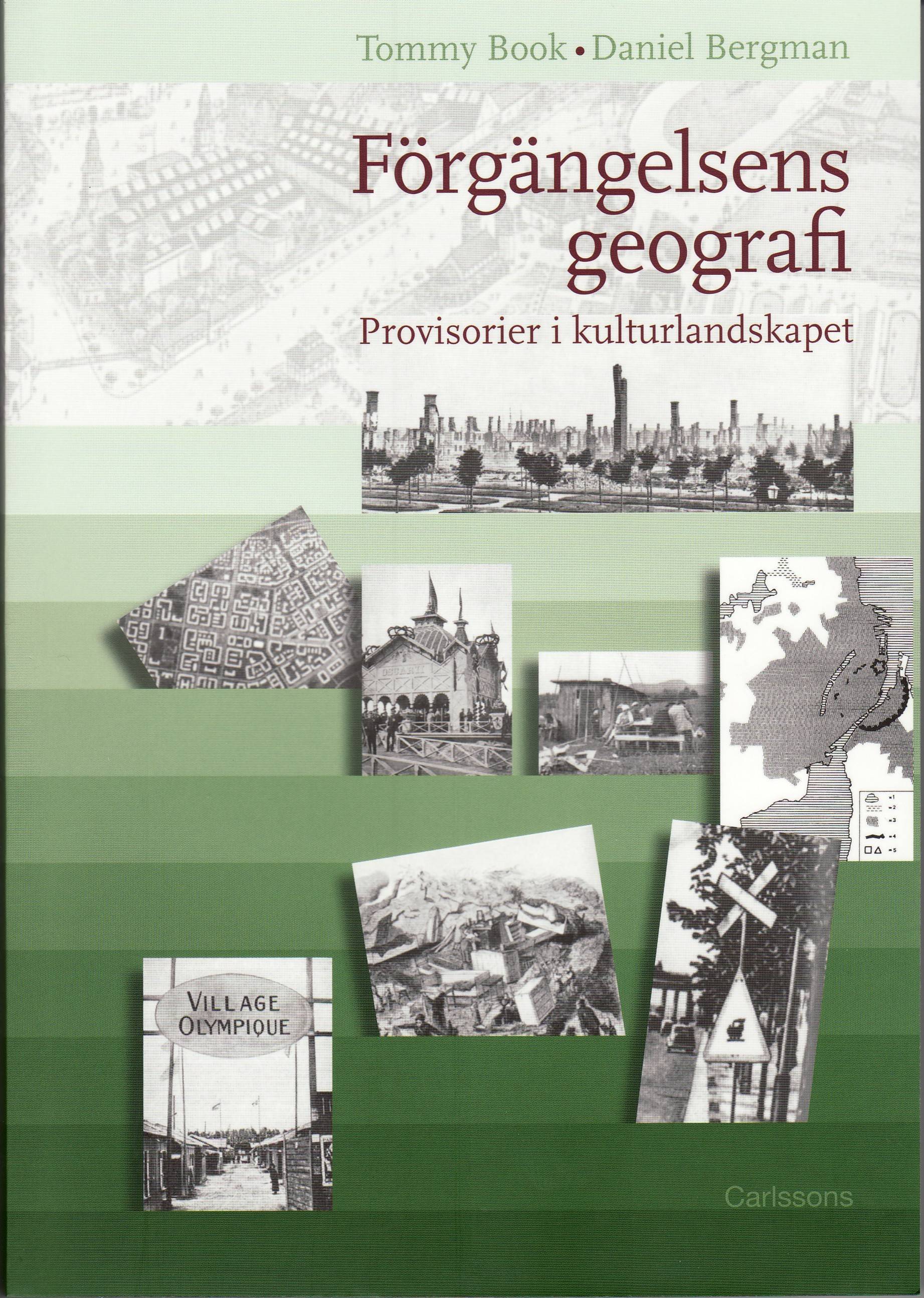 Förgängelsens geografi : provisorier i kulturlandskapet