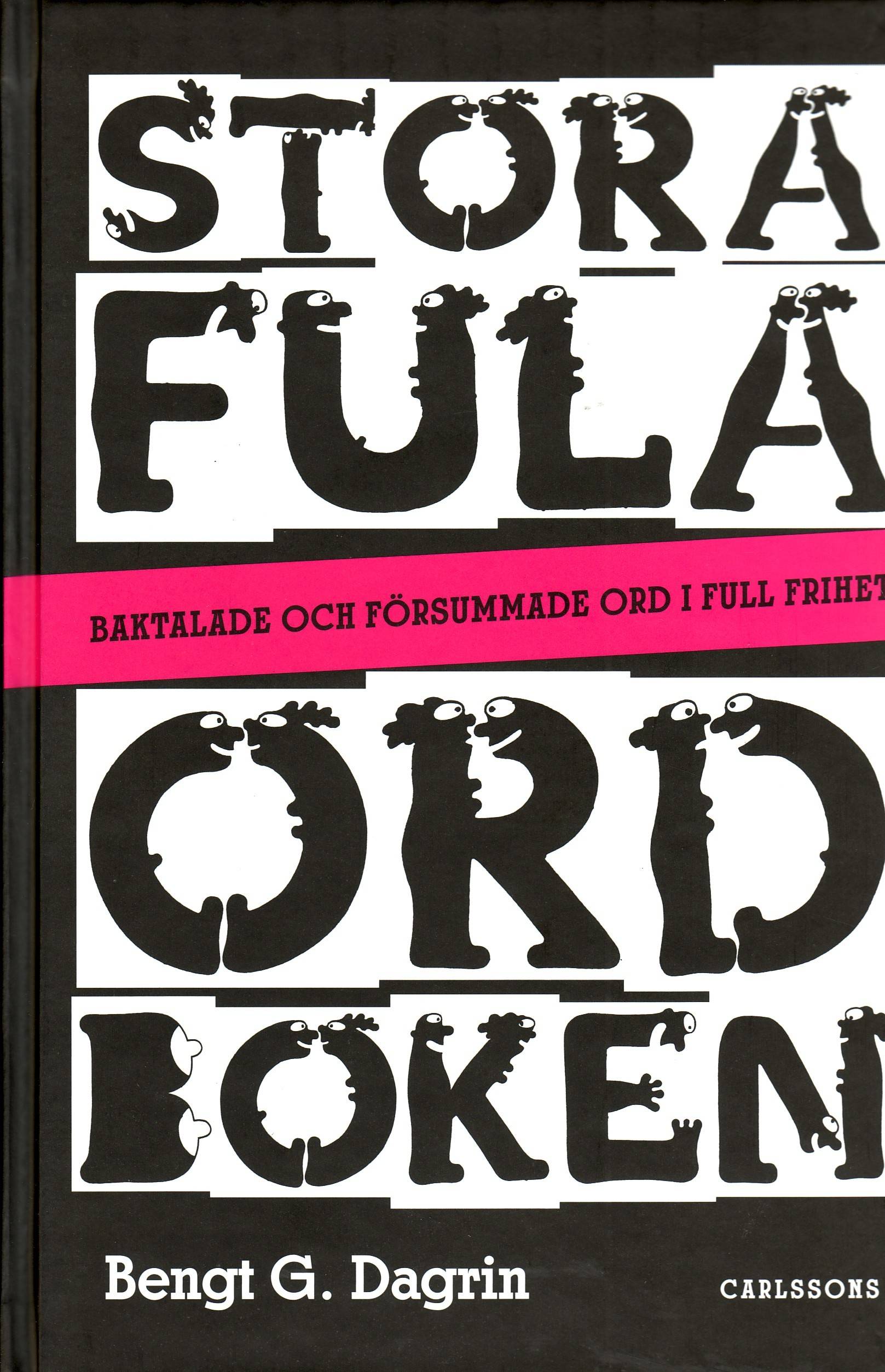 Stora fula ordboken - Baktalande och försummade ord i full frihet