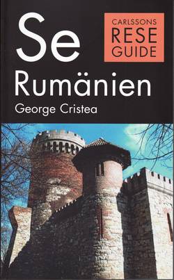 Se Rumänien : turism, historia, kultur