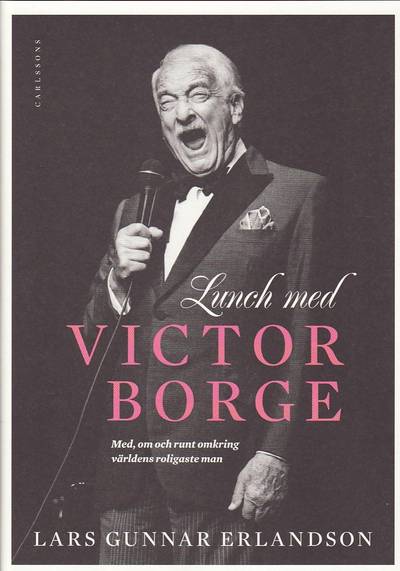 Lunch med Victor Borge : med och om och runt omkring världens roligast man