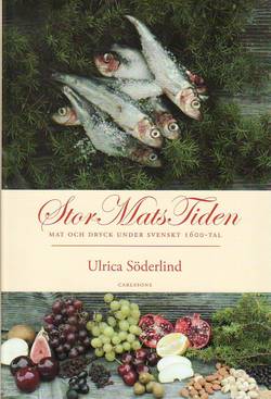 StorMatsTiden : mat och dryck under svenskt 1600-tal