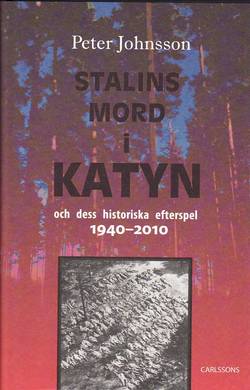 Stalins mord i Katyn och dess historiska efterspel 1940-2010