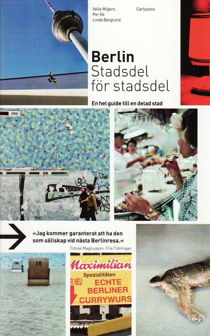 Berlin stadsdel för stadsdel : en hel guide till en delad stad