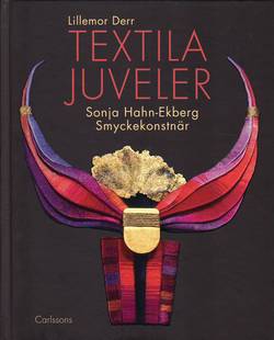 Textila juveler : Sonja Hahn-Ekberg - smyckekonstnär