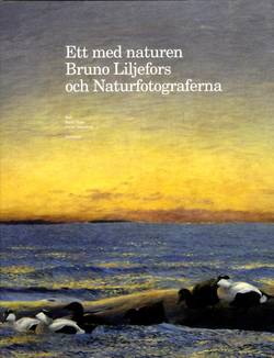 Ett med naturen : Bruno Liljefors och Naturfotograferna