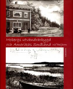 Mobergs utvandrarbygd och Amerikas Småland