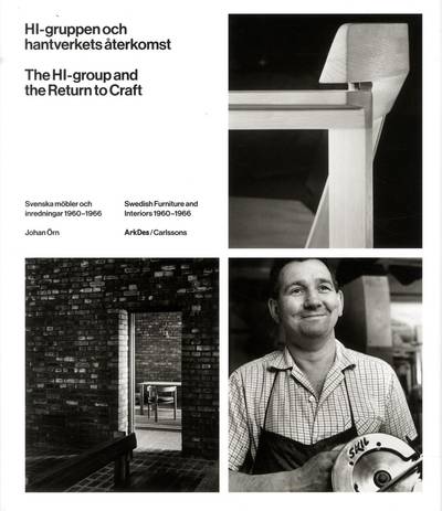 HI-gruppen och hantverkets återkomst : svenska möbler och inredningar 1960-1966