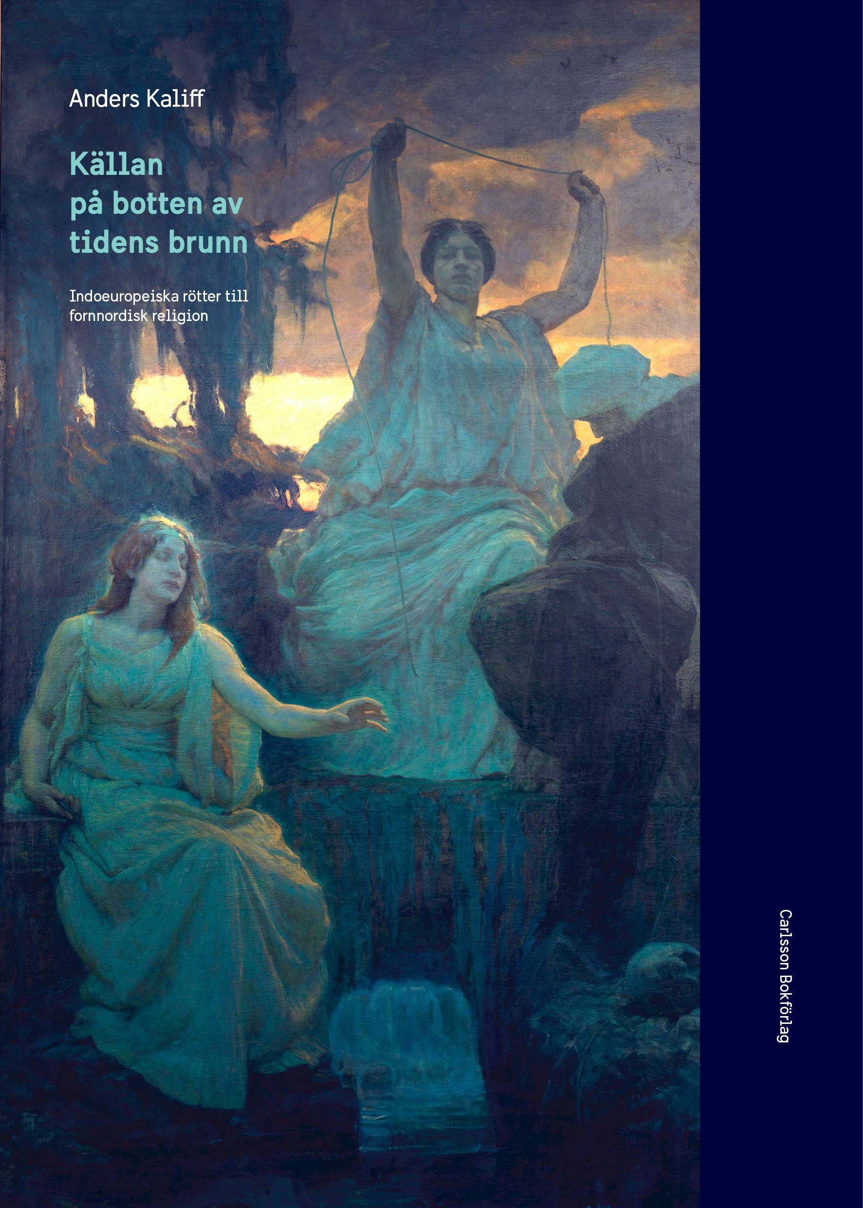 Källan på botten av tidens brunn : indoeuropeiska rötter till fornnordisk religion