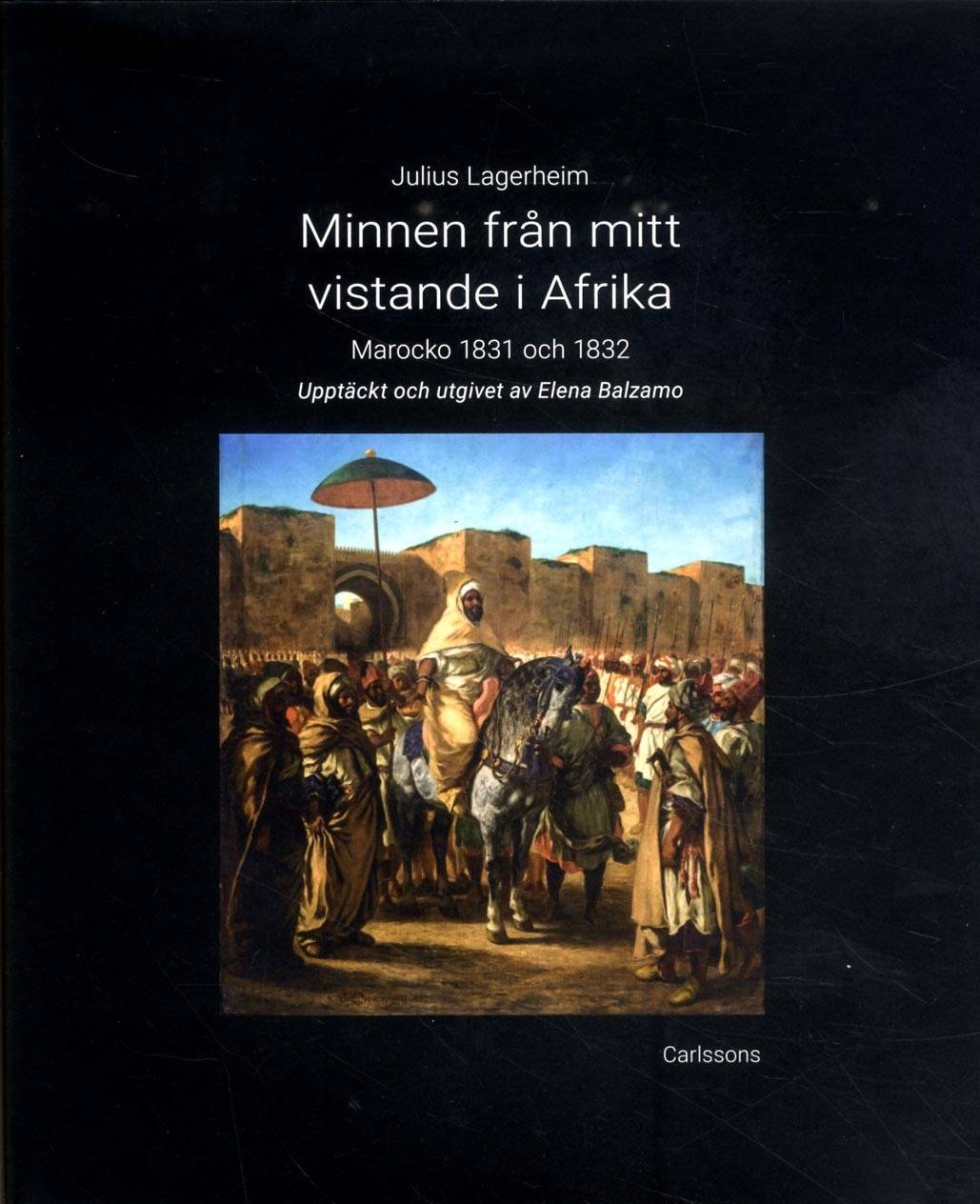 Minnen från mitt vistande i Afrika : Marocko 1831 och 1832
