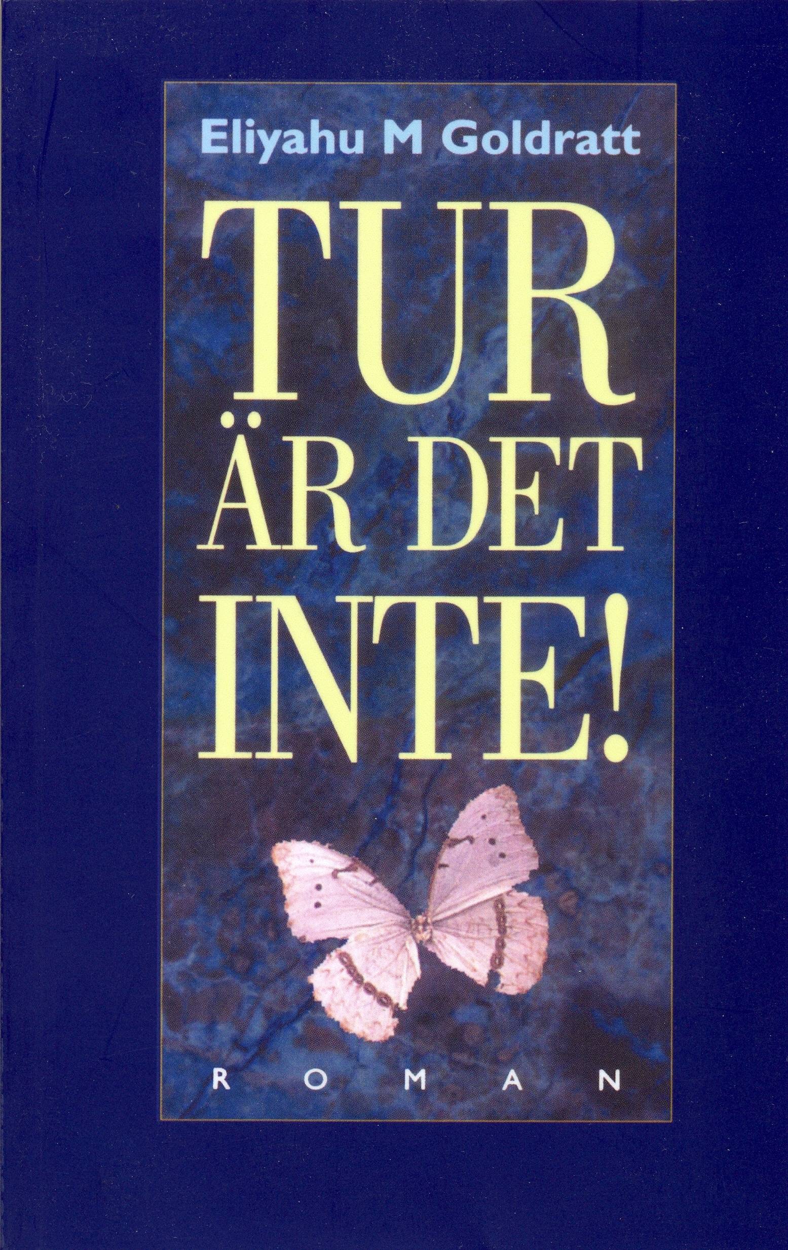 Tur är det inte! : roman