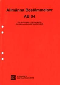 AB 04. Allmänna bestämmelser för byggnads-, anläggnings- och installationsentreprenader
