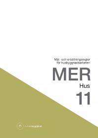 MER Hus 11. Mät- och ersättningsregler för husbyggnadsarbeten