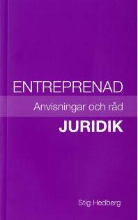 Entreprenad - Juridik : anvisningar och råd