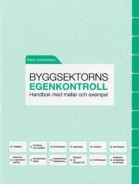 Byggsektorns egenkontroll : handbok med mallar och exempel