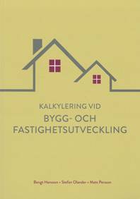 Kalkylering vid bygg- och fastighetsutveckling