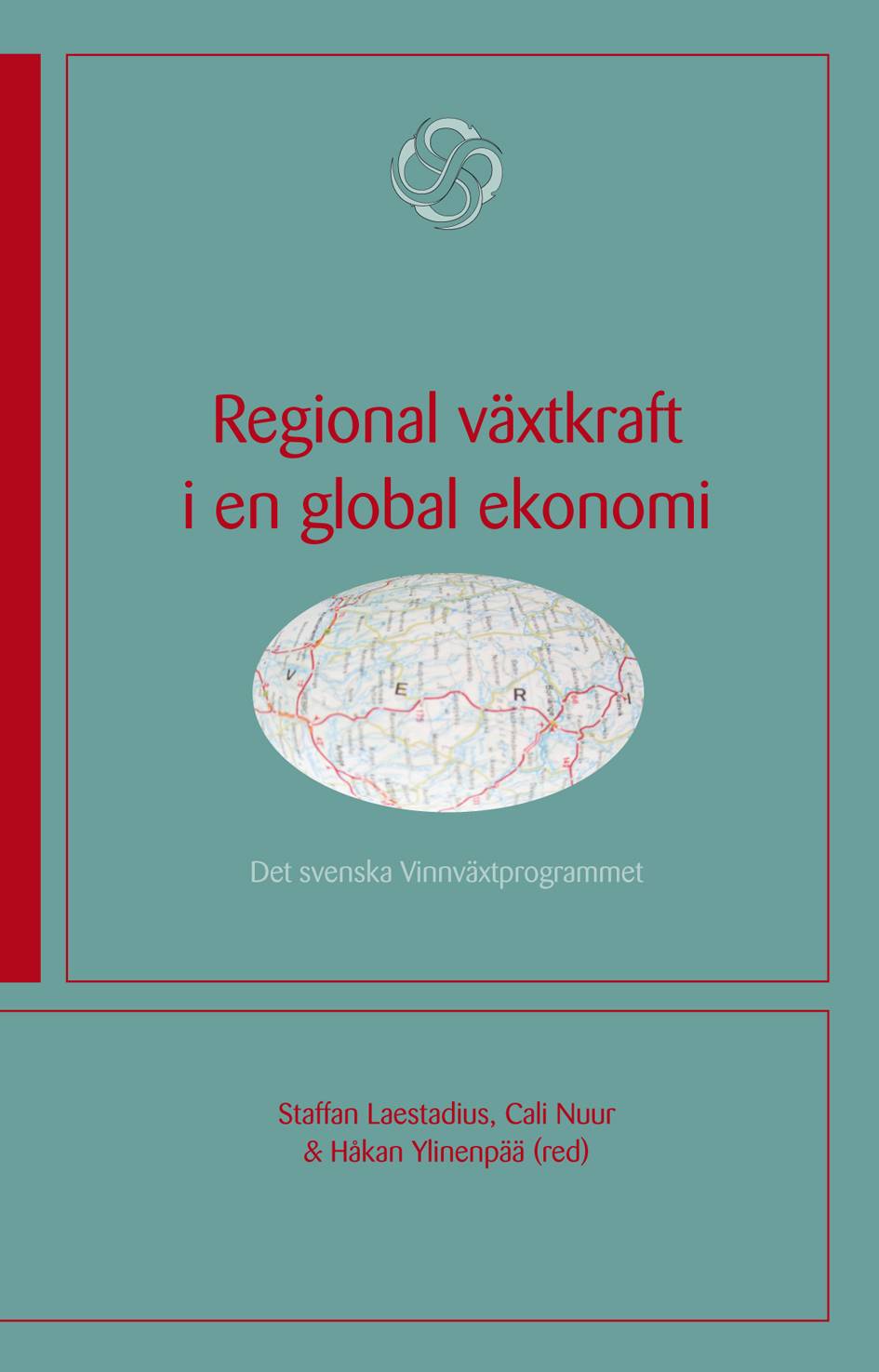 Regional växtkraft i en global ekonomi : det svenska Vinnväxtprogrammet