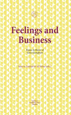 Feelings and business : essays in honor of Claes Gustafsson