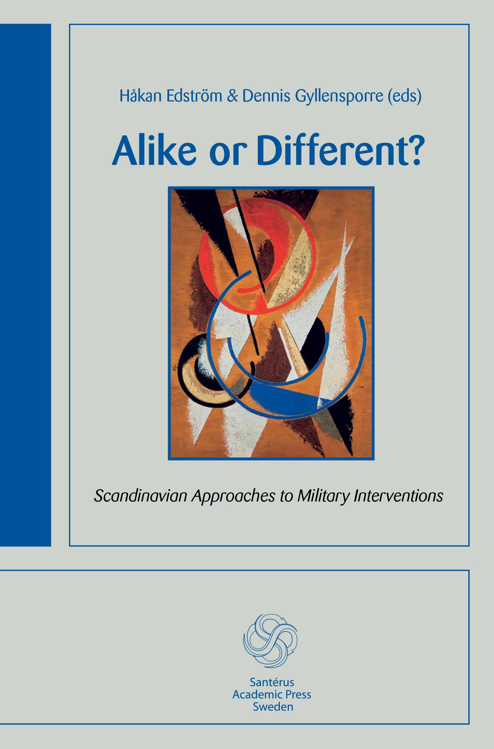 Alike or different? : Scandinavian approaches to military interventions