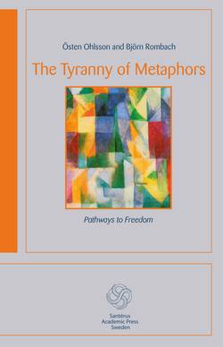 The tyranny of metaphors : pathways to freedom