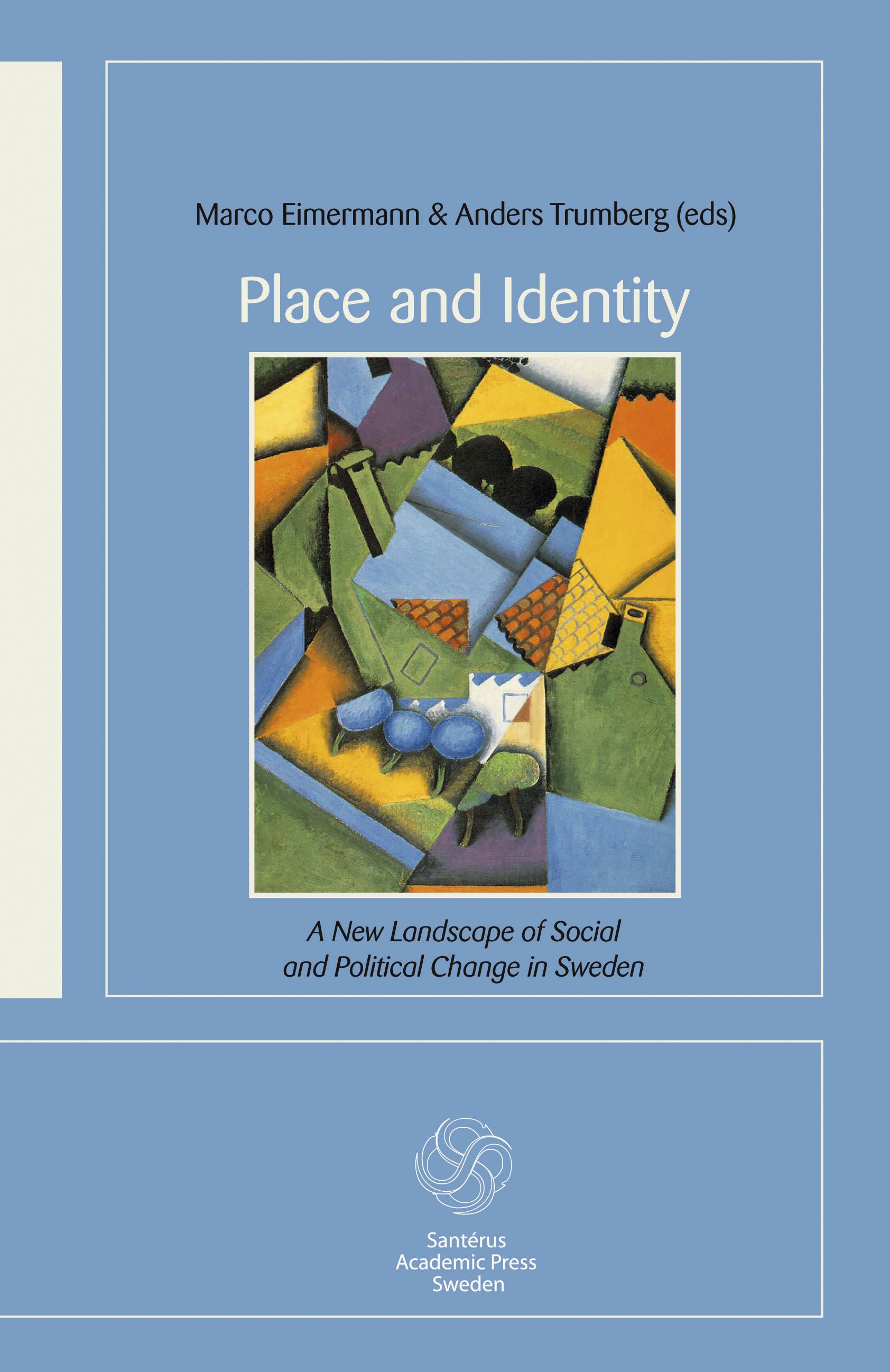 Place and Identity: A New Landscape of Social and Political Change in Swede