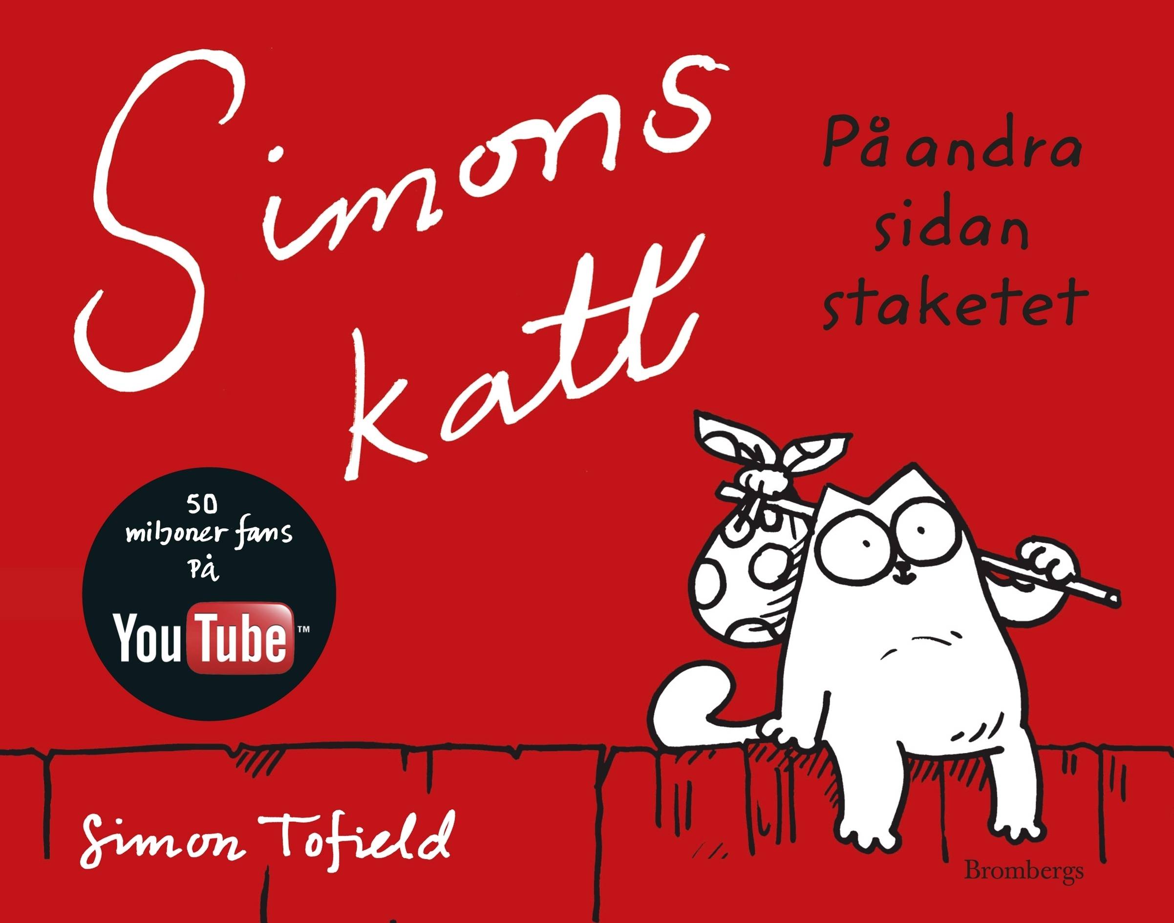 Simons katt på andra sidan staketet