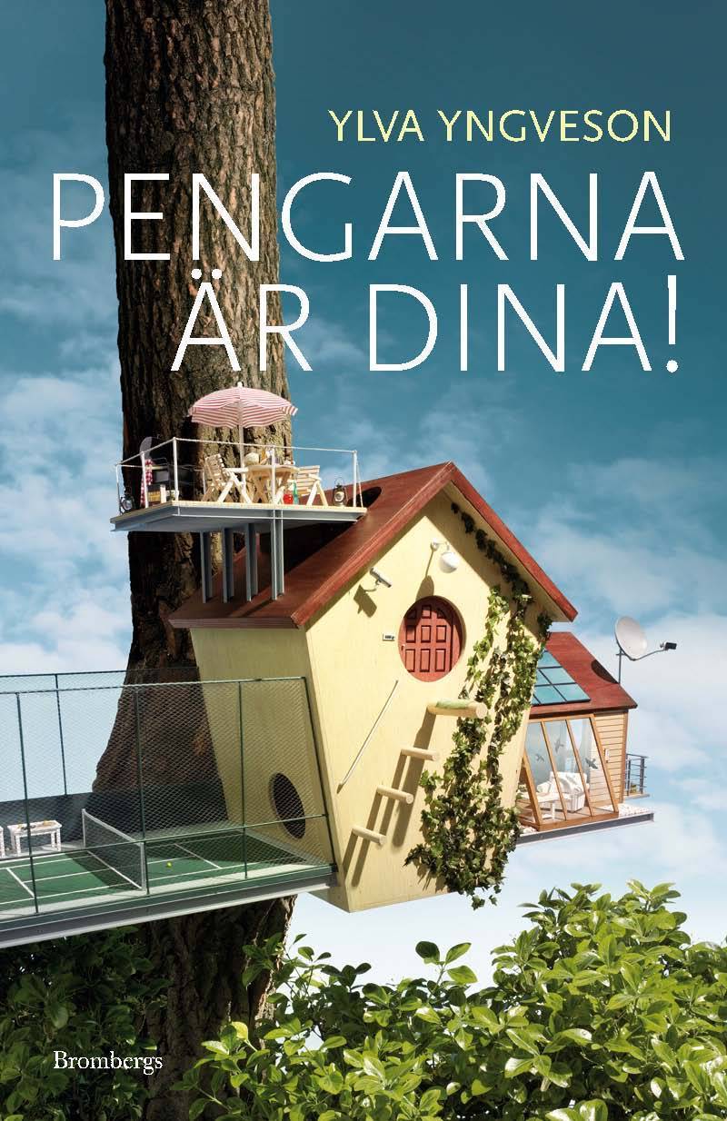 Pengarna är dina