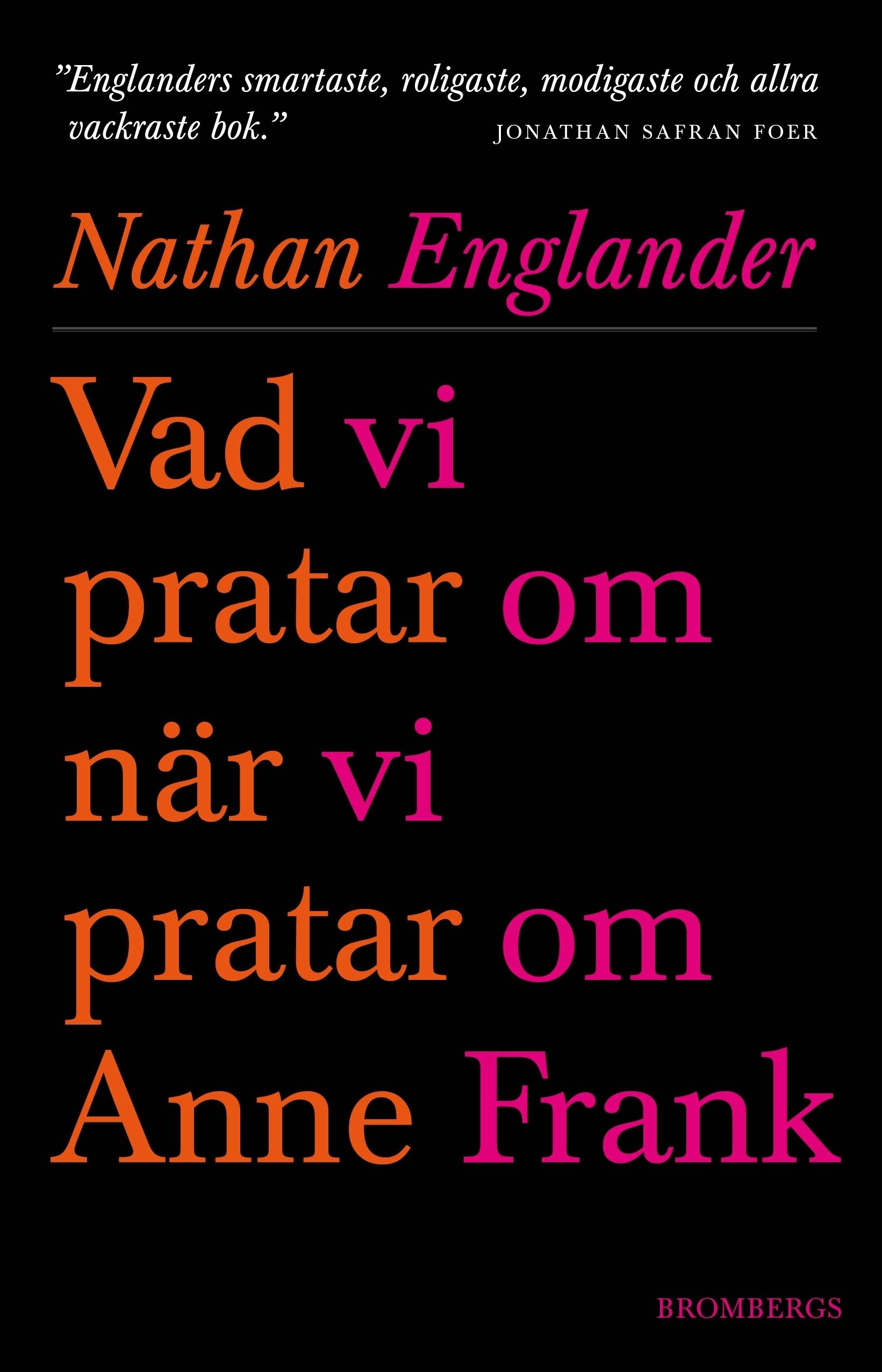 Vad vi pratar om när vi pratar om Anne Frank