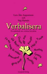 Verbalisera : en tankebok om verbens betydelse