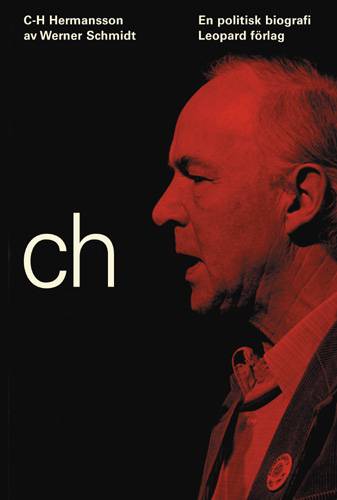 C H Hermansson - en politisk biografi