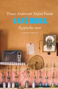 Café Musa : egyptiska resor