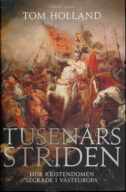 Tusenårsstriden : hur kristendomen segrade i Västeuropa