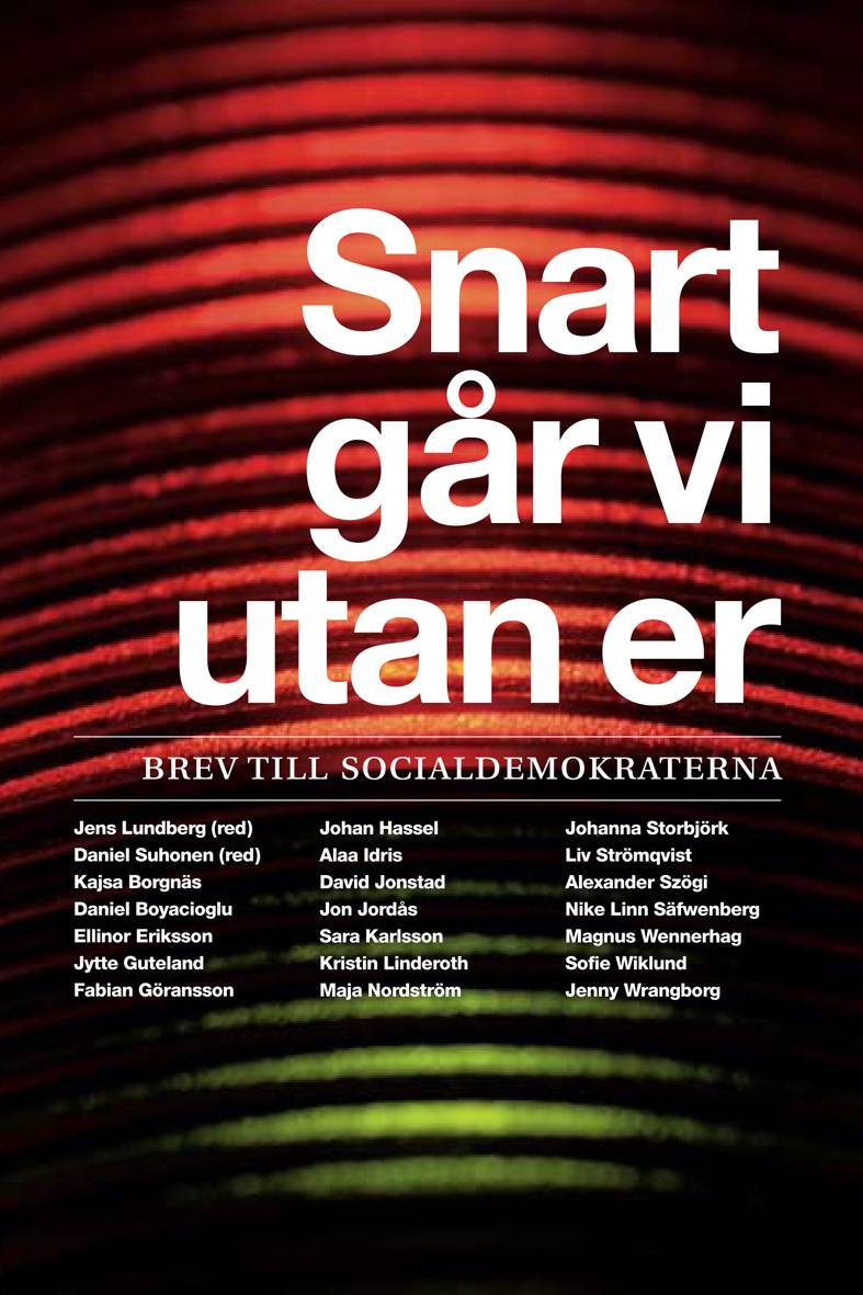 Snart går vi utan er : brev till socialdemokraterna