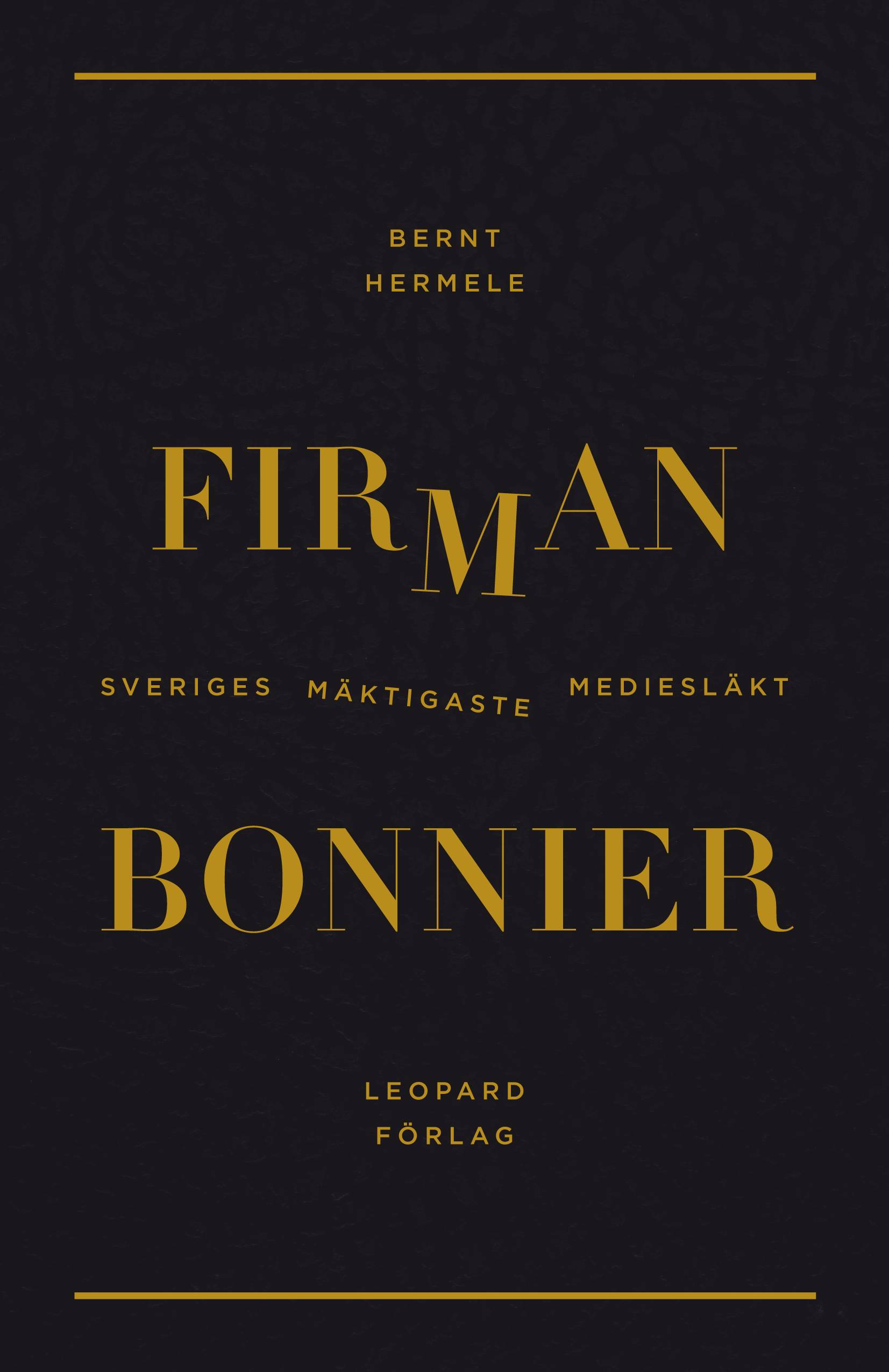 Firman : Bonnier - Sveriges mäktigaste mediesläkt