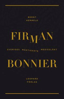 Firman : Bonnier - Sveriges mäktigaste mediesläkt