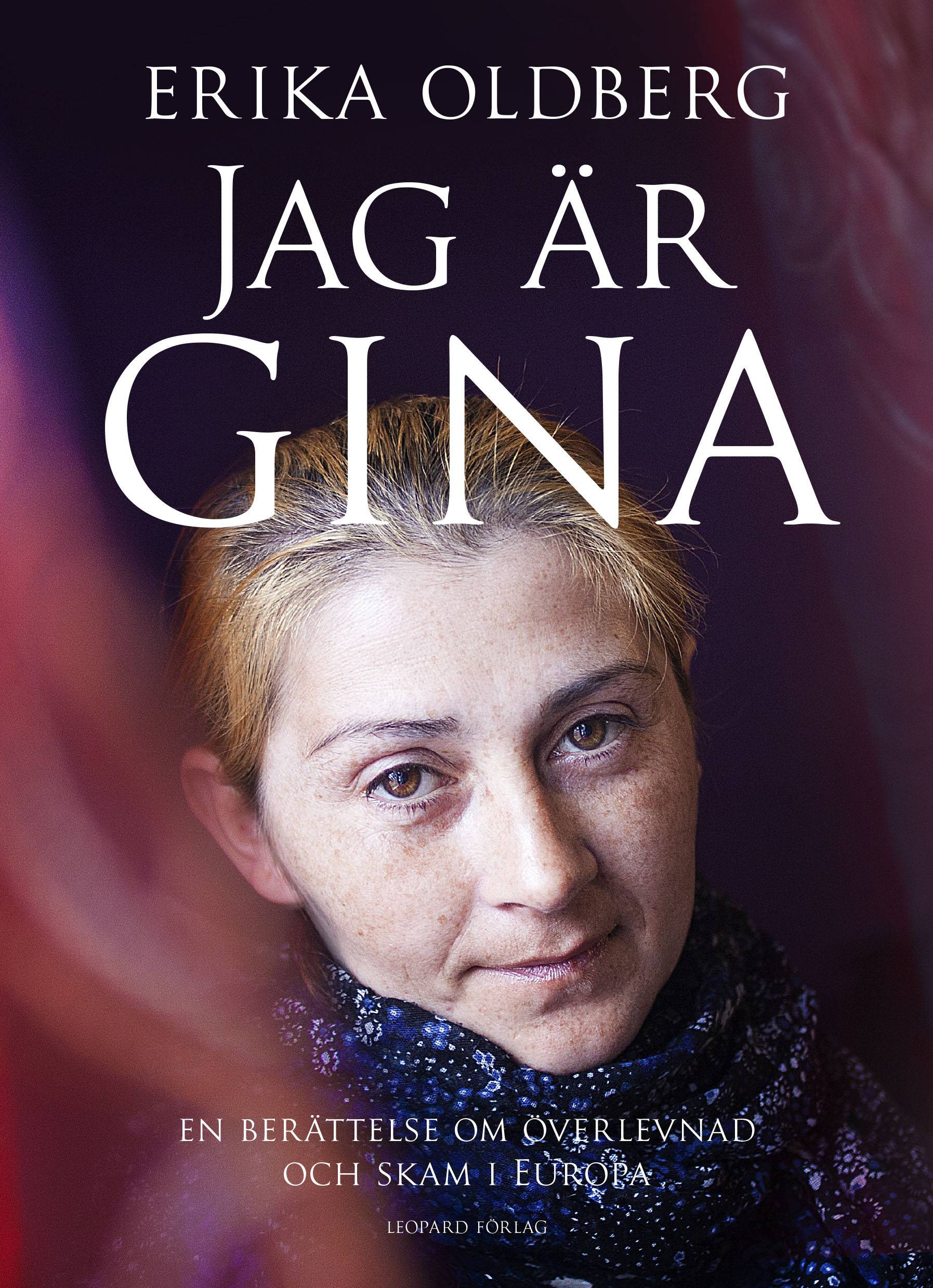Jag är Gina : en berättelse om överlevnad och skam i Europa