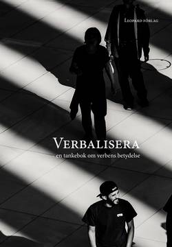 Verbalisera - en tankebok om verbens betydelse