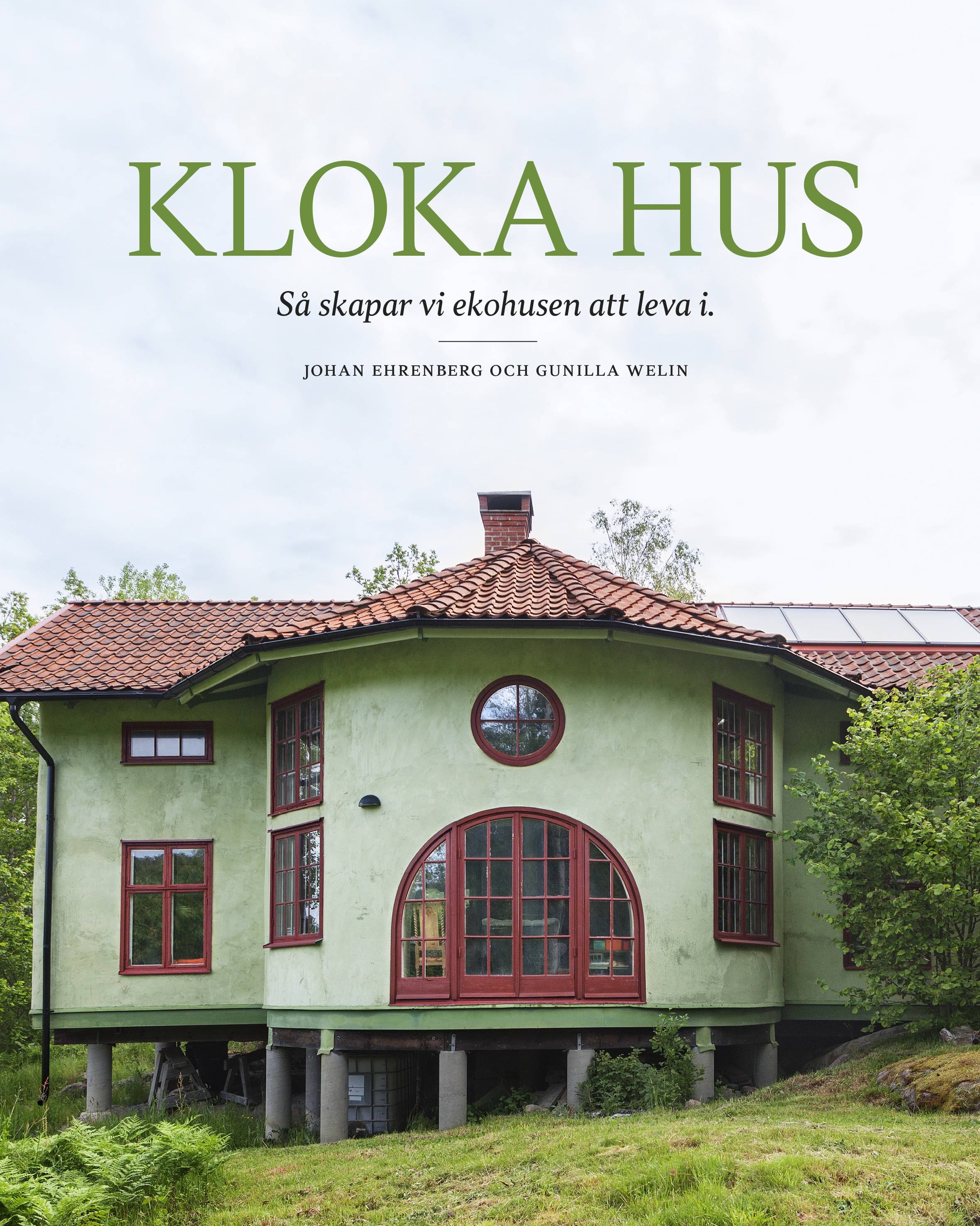 Kloka hus : så skapar vi ekohusen att leva i