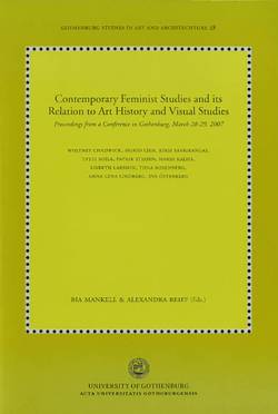 Contemporary feminist studies and its relation to art history and visual studies : proceedings from a conference in Gothenburg, March 28-29, 2007