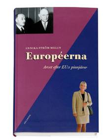 Europeerna : arvet efter EU:s pionjärer