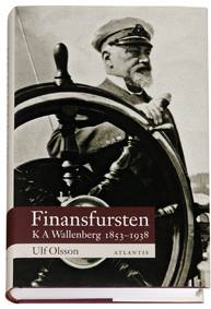 Finansfursten : K A Wallenberg 18531938