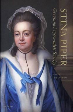 Stina Piper : grevinna i 1700-talets Sverige