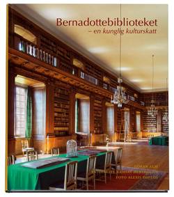 Bernadottebiblioteket : en kunglig kulturskatt